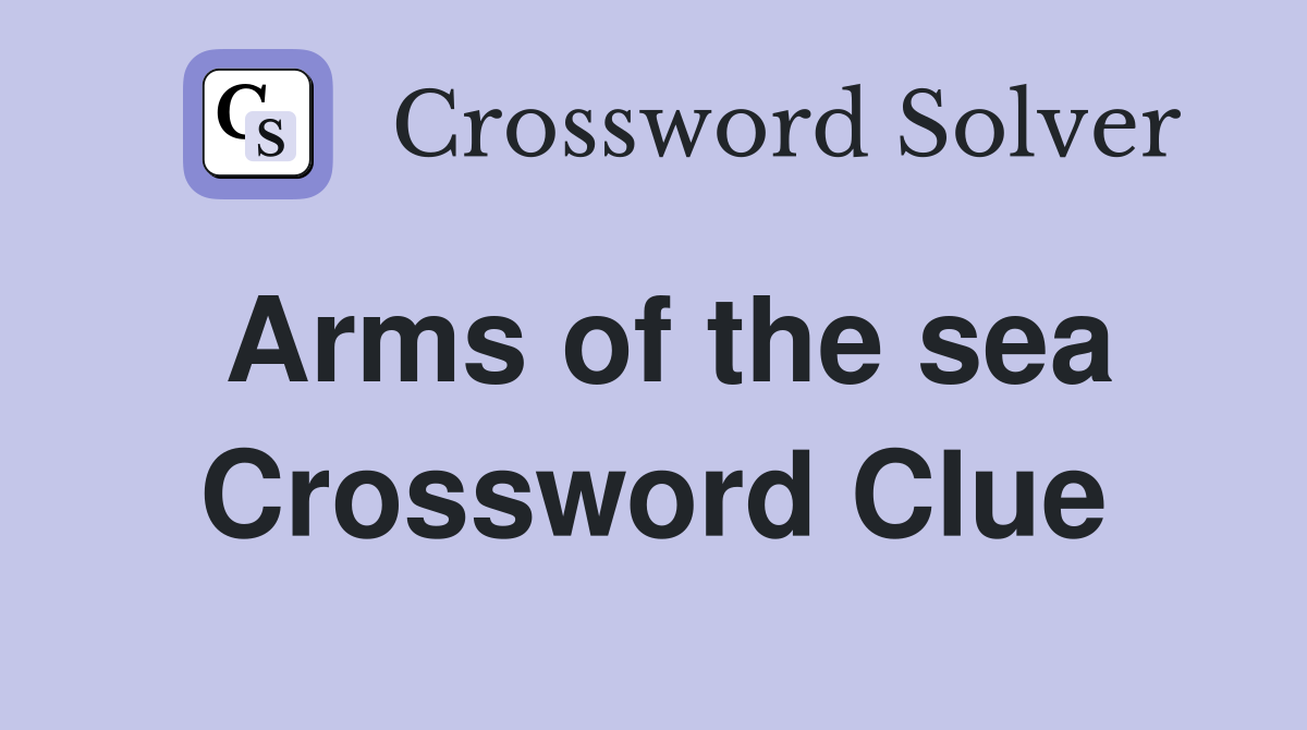 Arms of the sea Crossword Clue Answers Crossword Solver